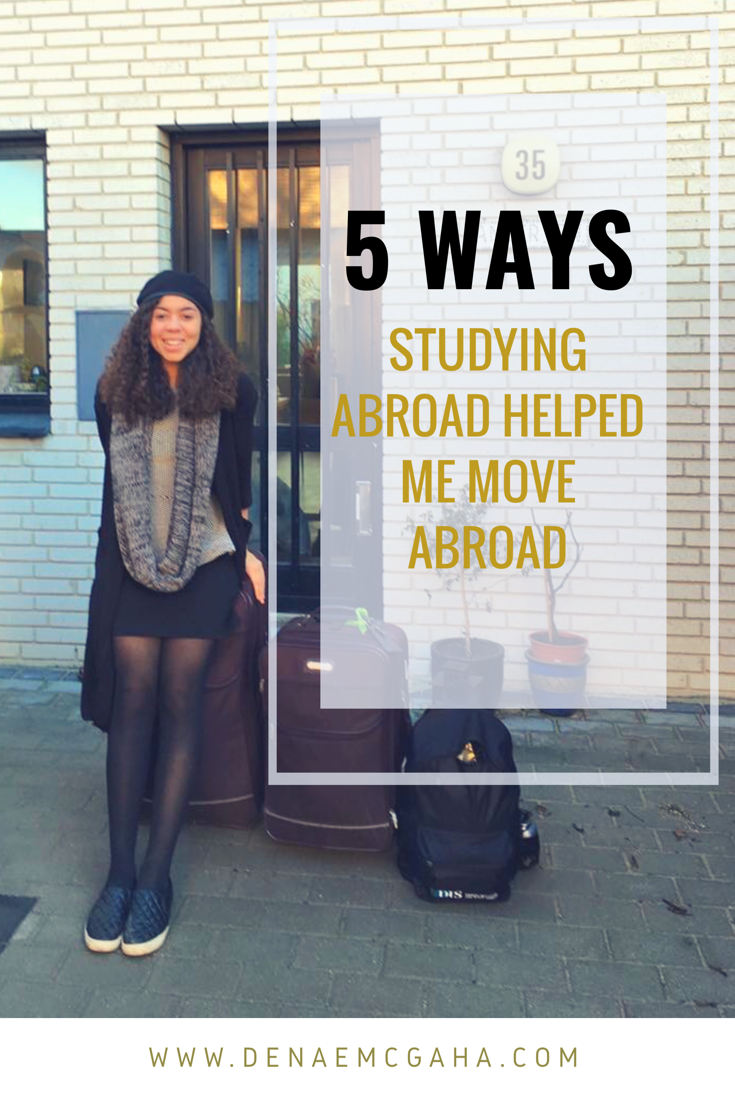 5 Ways Studying Abroad Helped Me Move Abroad | Denae McGaha